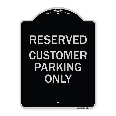 Signmission Reserved Customer Parking Only Heavy-Gauge Aluminum Architectural Sign, 24" x 18", BS-1824-23222 A-DES-BS-1824-23222